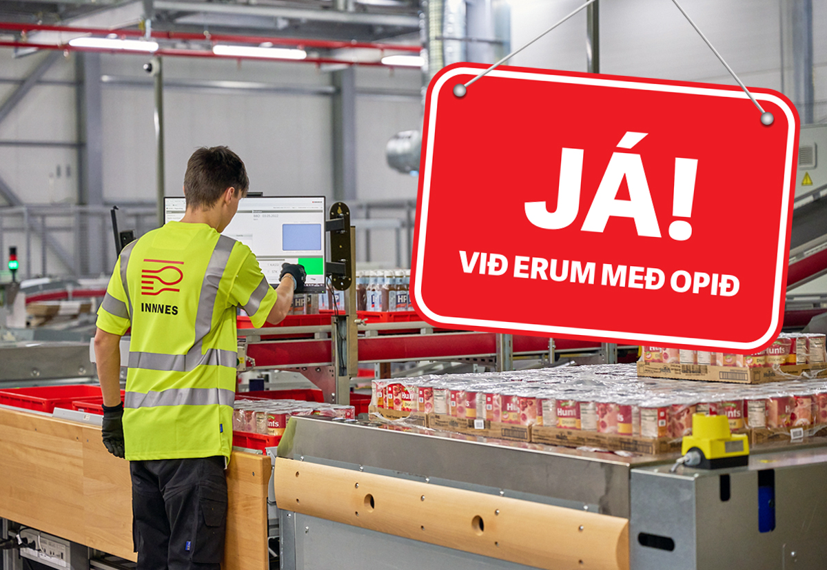 Já, við erum með opið